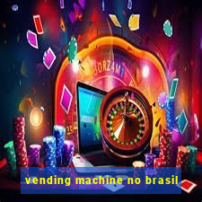 vending machine no brasil